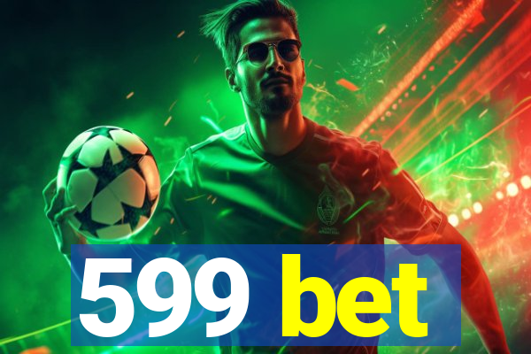 599 bet